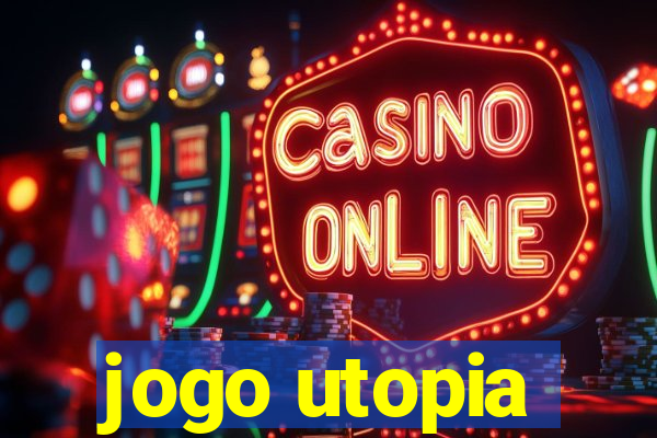 jogo utopia