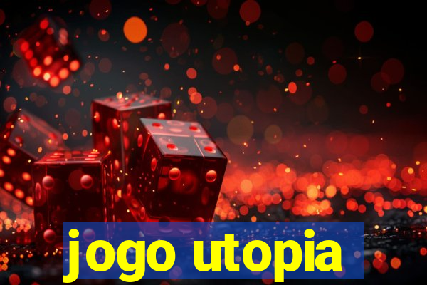 jogo utopia