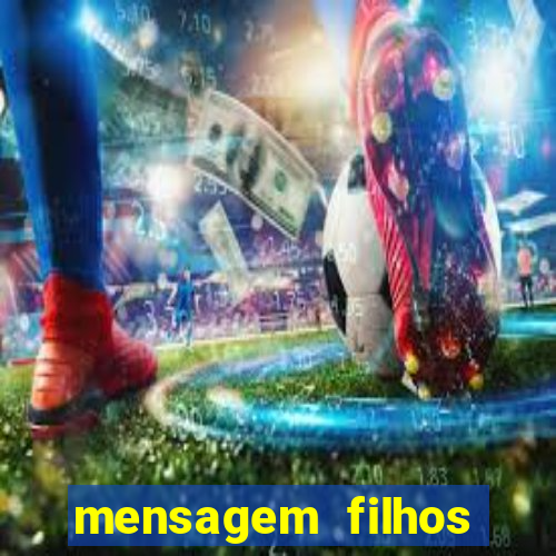 mensagem filhos herança do senhor