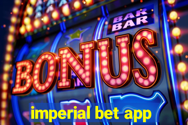 imperial bet app