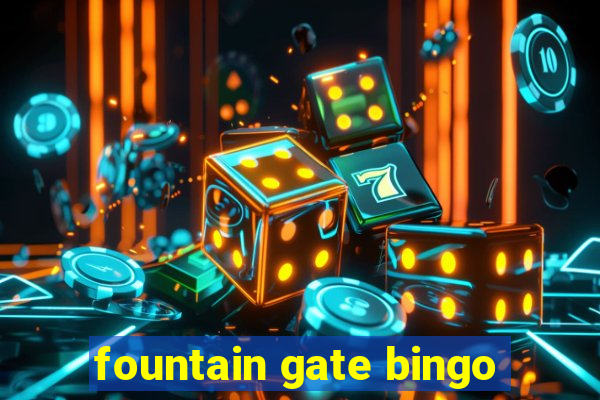 fountain gate bingo