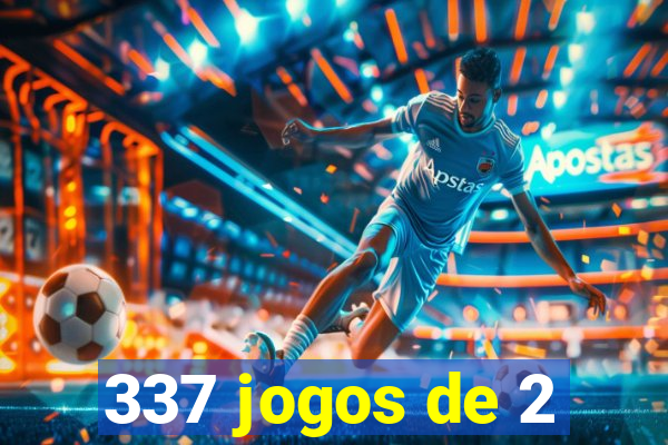 337 jogos de 2