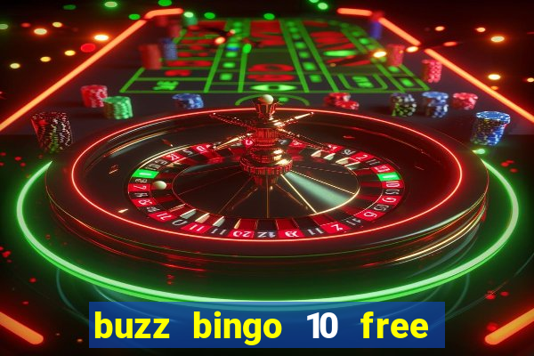 buzz bingo 10 free spins no deposit