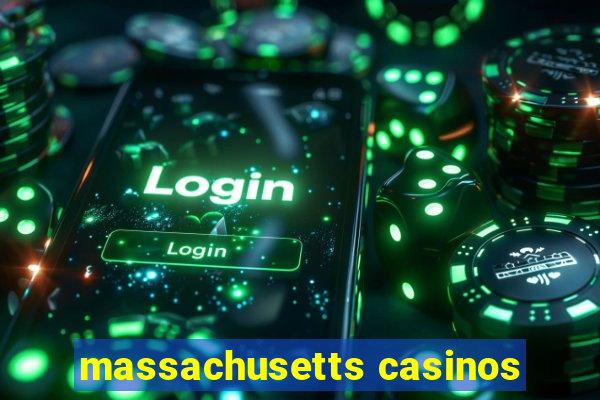 massachusetts casinos