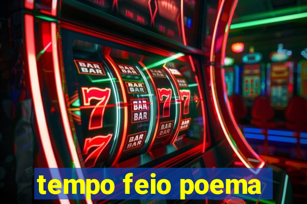 tempo feio poema