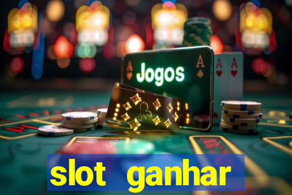 slot ganhar dinheiro no cadastro