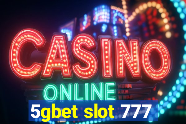 5gbet slot 777