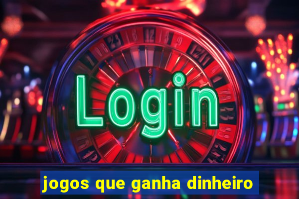 jogos que ganha dinheiro