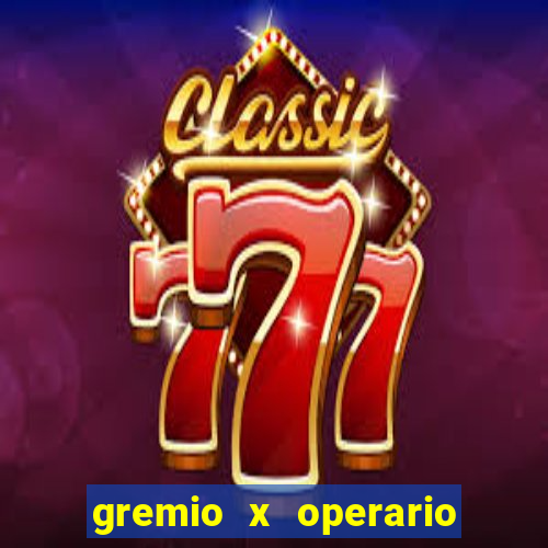 gremio x operario ao vivo