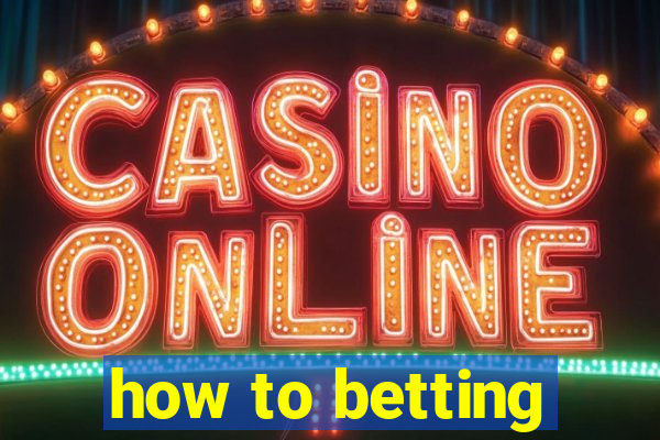 how to betting