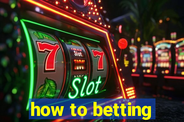 how to betting