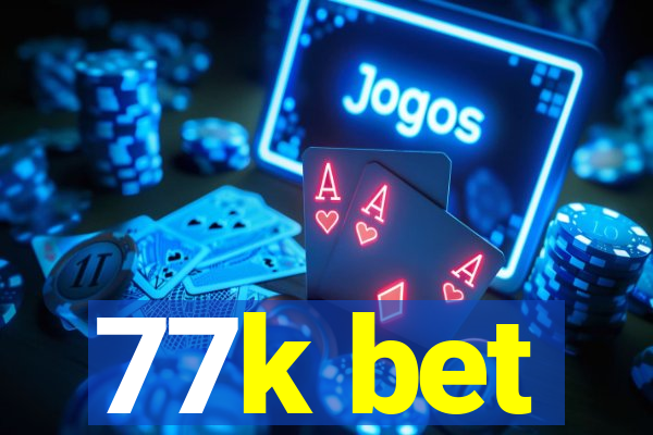 77k bet