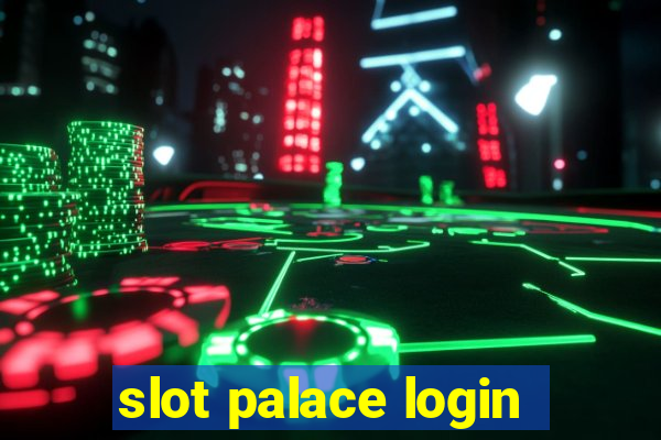 slot palace login