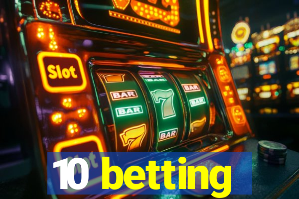 10 betting