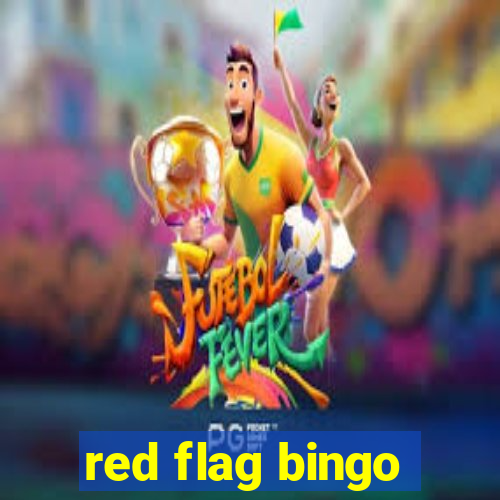 red flag bingo