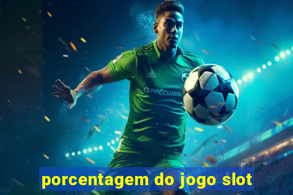 porcentagem do jogo slot