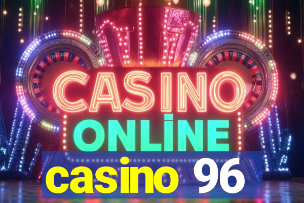 casino 96