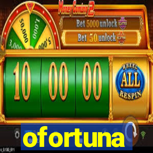 ofortuna