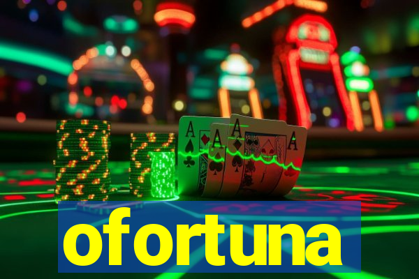 ofortuna