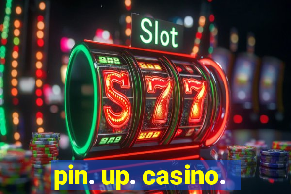 pin. up. casino.