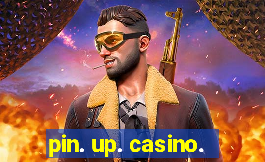 pin. up. casino.