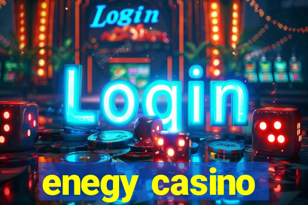 enegy casino