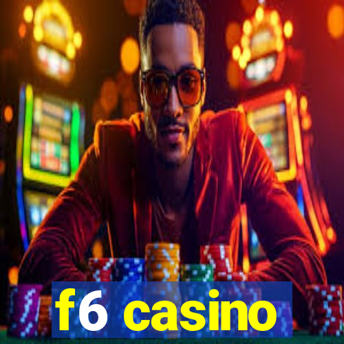 f6 casino