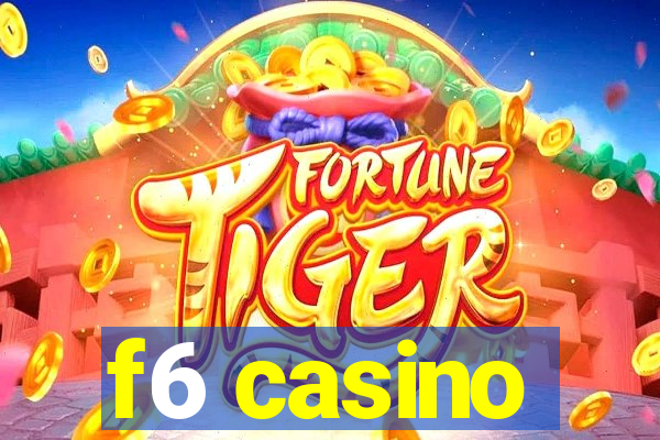 f6 casino