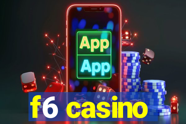 f6 casino