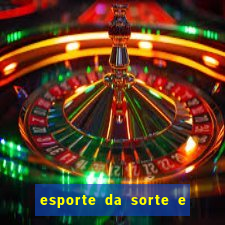 esporte da sorte e vai de bet