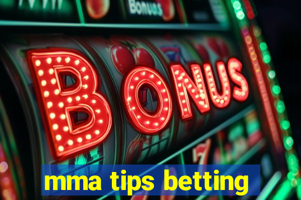 mma tips betting