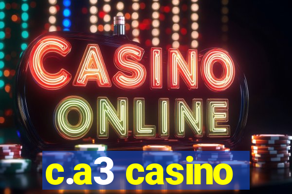 c.a3 casino