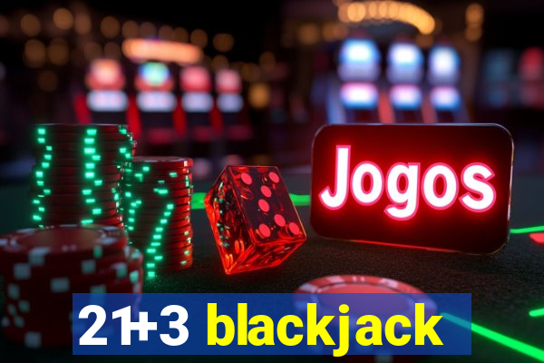 21+3 blackjack