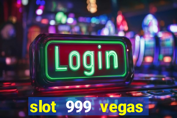 slot 999 vegas game 2