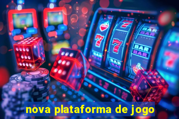 nova plataforma de jogo