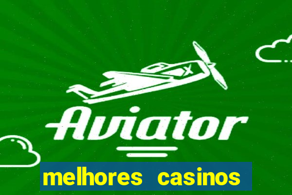 melhores casinos online com b?nus de registo