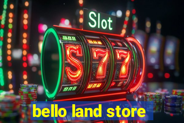 bello land store