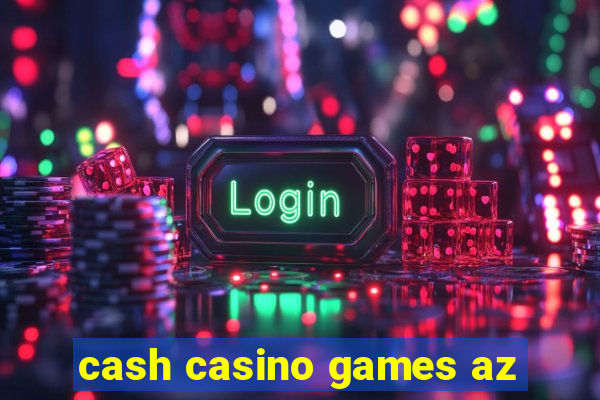 cash casino games az