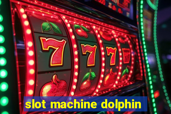 slot machine dolphin