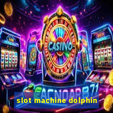 slot machine dolphin