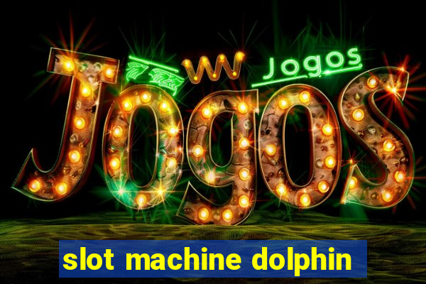 slot machine dolphin