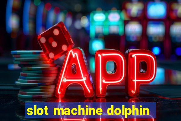 slot machine dolphin