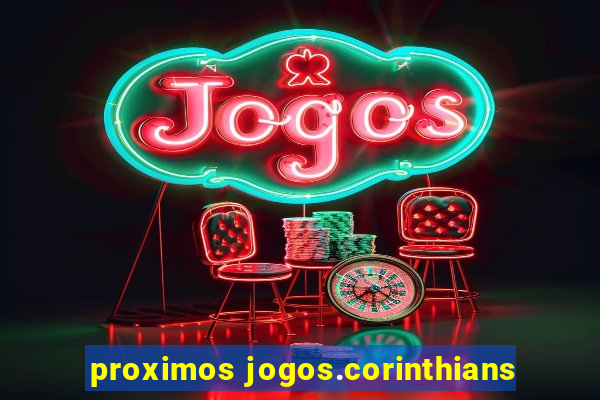 proximos jogos.corinthians