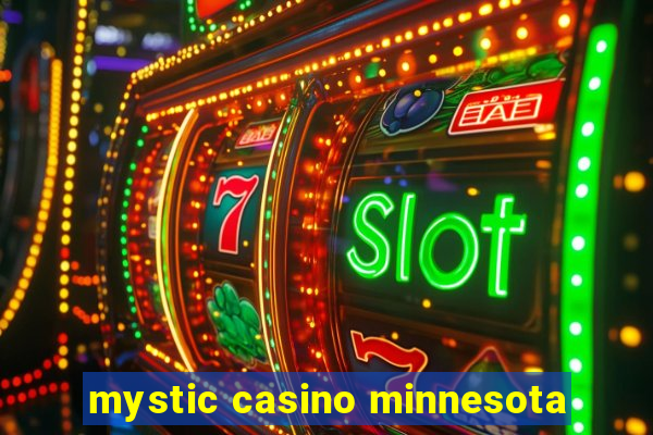 mystic casino minnesota