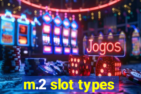 m.2 slot types