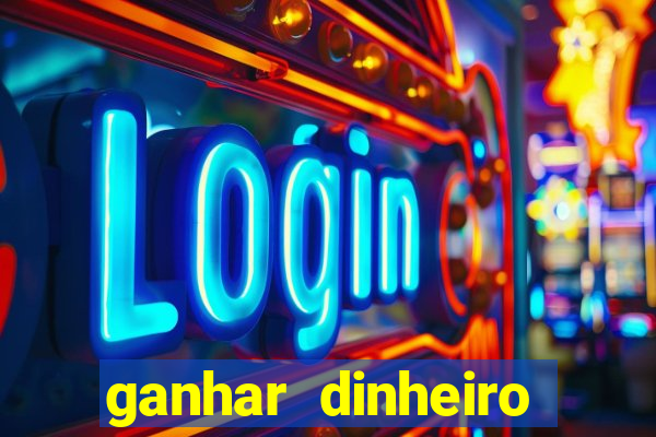 ganhar dinheiro casino online