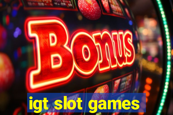 igt slot games