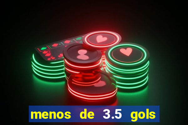 menos de 3.5 gols o que significa betano