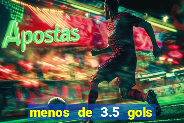 menos de 3.5 gols o que significa betano