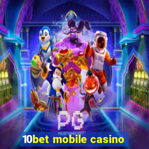 10bet mobile casino